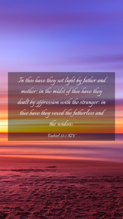 Picture 03 - Ezekiel 22:7 KJV Mobile Phone Wallpaper - In thee have they set light by father and mother: - Mobile Bible Verse Wallpaper