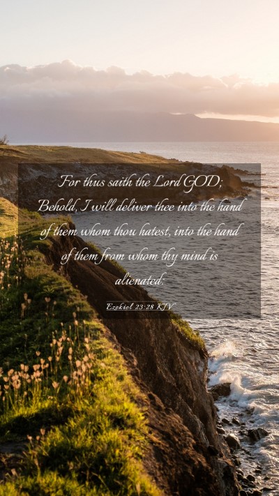 Picture 03 - Ezekiel 23:28 KJV Mobile Phone Wallpaper - For thus saith the Lord GOD; Behold, I will - Mobile Bible Verse Wallpaper