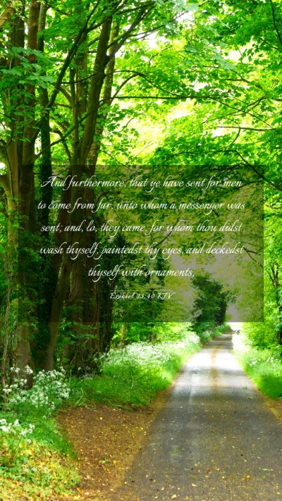 Picture 03 - Ezekiel 23:40 KJV Mobile Phone Wallpaper - And furthermore, that ye have sent for men to - Mobile Bible Verse Wallpaper