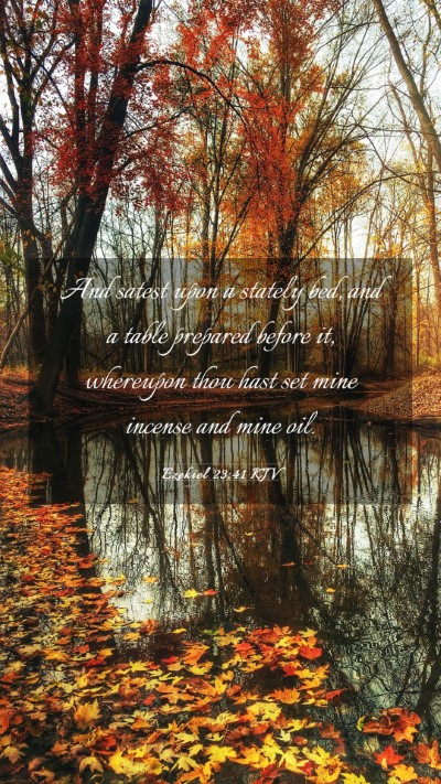 Picture 03 - Ezekiel 23:41 KJV Mobile Phone Wallpaper - And satest upon a stately bed, and a table - Mobile Bible Verse Wallpaper