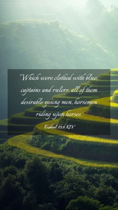 Picture 03 - Ezekiel 23:6 KJV Mobile Phone Wallpaper - Which were clothed with blue, captains and - Mobile Bible Verse Wallpaper