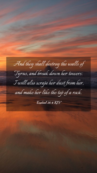 Picture 03 - Ezekiel 26:4 KJV Mobile Phone Wallpaper - And they shall destroy the walls of Tyrus, and - Mobile Bible Verse Wallpaper