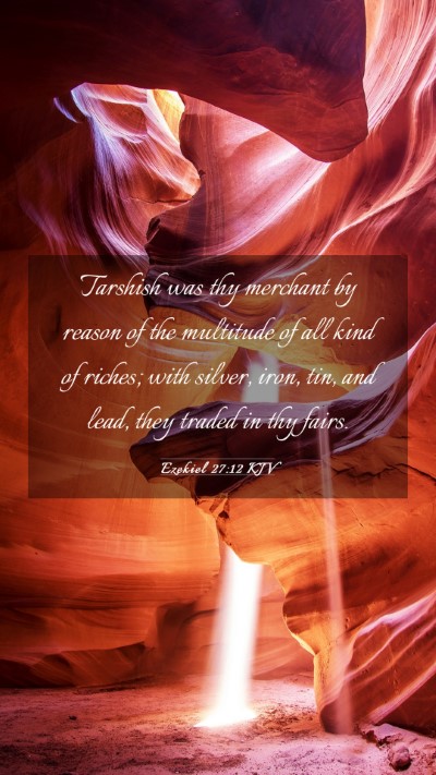 Picture 03 - Ezekiel 27:12 KJV Mobile Phone Wallpaper - Tarshish was thy merchant by reason of the - Mobile Bible Verse Wallpaper