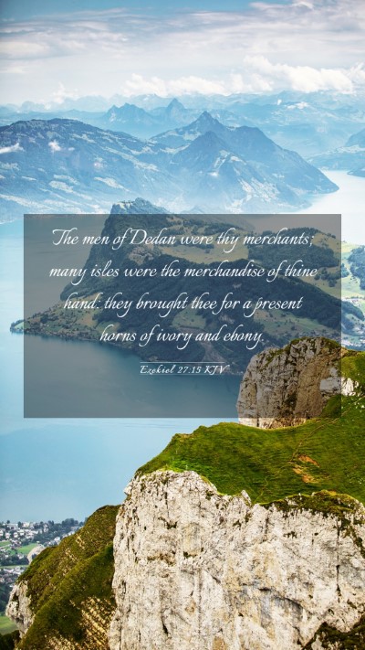Picture 03 - Ezekiel 27:15 KJV Mobile Phone Wallpaper - The men of Dedan were thy merchants; many isles - Mobile Bible Verse Wallpaper