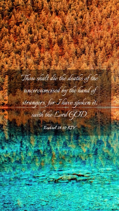 Picture 03 - Ezekiel 28:10 KJV Mobile Phone Wallpaper - Thou shalt die the deaths of the uncircumcised by - Mobile Bible Verse Wallpaper