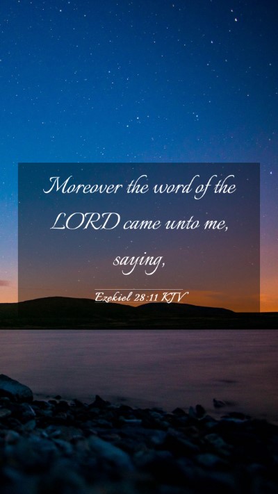 Picture 03 - Ezekiel 28:11 KJV Mobile Phone Wallpaper - Moreover the word of the LORD came unto me, - Mobile Bible Verse Wallpaper