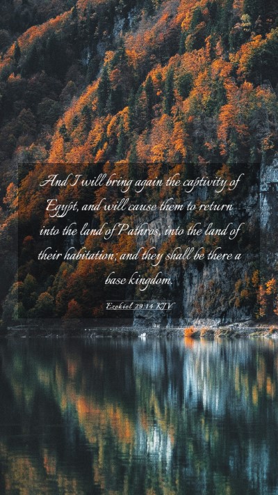 Picture 03 - Ezekiel 29:14 KJV Mobile Phone Wallpaper - And I will bring again the captivity of Egypt, - Mobile Bible Verse Wallpaper