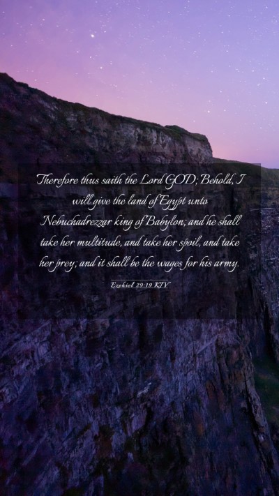 Picture 03 - Ezekiel 29:19 KJV Mobile Phone Wallpaper - Therefore thus saith the Lord GOD; Behold, I will - Mobile Bible Verse Wallpaper