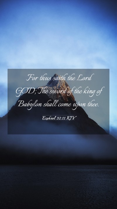Picture 03 - Ezekiel 32:11 KJV Mobile Phone Wallpaper - For thus saith the Lord GOD; The sword of the - Mobile Bible Verse Wallpaper