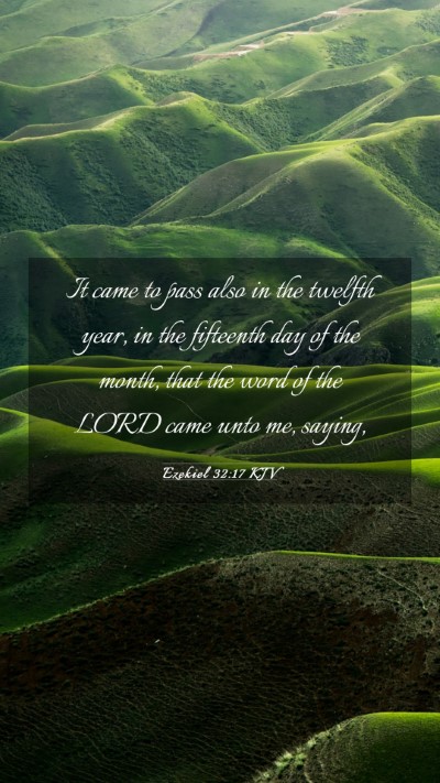 Picture 03 - Ezekiel 32:17 KJV Mobile Phone Wallpaper - It came to pass also in the twelfth year, in the - Mobile Bible Verse Wallpaper