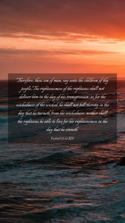 Picture 03 - Ezekiel 33:12 KJV Mobile Phone Wallpaper - Therefore, thou son of man, say unto the children - Mobile Bible Verse Wallpaper