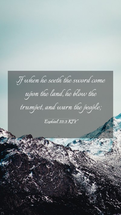 Picture 03 - Ezekiel 33:3 KJV Mobile Phone Wallpaper - If when he seeth the sword come upon the land, he - Mobile Bible Verse Wallpaper