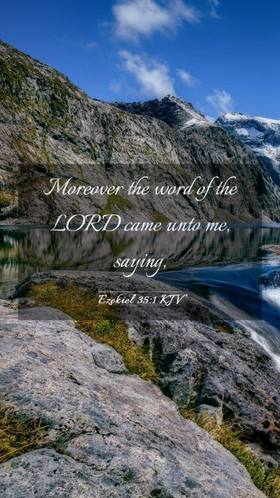 Picture 03 - Ezekiel 35:1 KJV Mobile Phone Wallpaper - Moreover the word of the LORD came unto me, - Mobile Bible Verse Wallpaper
