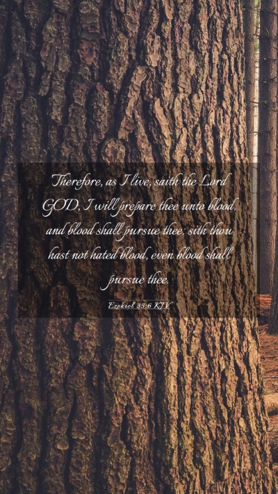 Picture 03 - Ezekiel 35:6 KJV Mobile Phone Wallpaper - Therefore, as I live, saith the Lord GOD, I will - Mobile Bible Verse Wallpaper