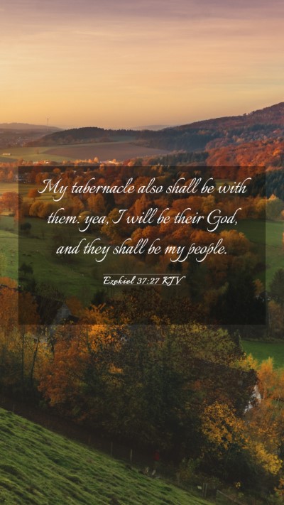 Picture 03 - Ezekiel 37:27 KJV Mobile Phone Wallpaper - My tabernacle also shall be with them: yea, I - Mobile Bible Verse Wallpaper