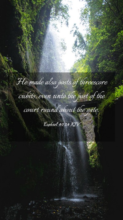 Picture 03 - Ezekiel 40:14 KJV Mobile Phone Wallpaper - He made also posts of threescore cubits, even - Mobile Bible Verse Wallpaper