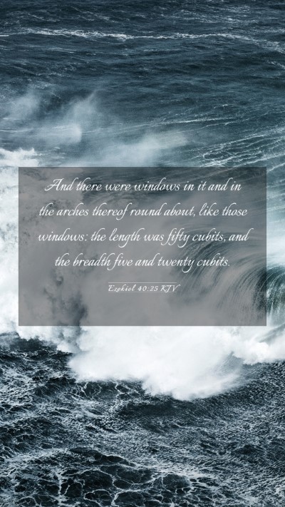Picture 03 - Ezekiel 40:25 KJV Mobile Phone Wallpaper - And there were windows in it and in the arches - Mobile Bible Verse Wallpaper