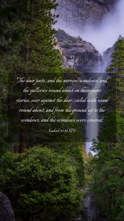 Picture 03 - Ezekiel 41:16 KJV Mobile Phone Wallpaper - The door posts, and the narrow windows, and the - Mobile Bible Verse Wallpaper