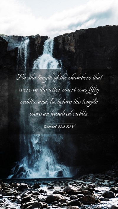 Picture 03 - Ezekiel 42:8 KJV Mobile Phone Wallpaper - For the length of the chambers that were in the - Mobile Bible Verse Wallpaper