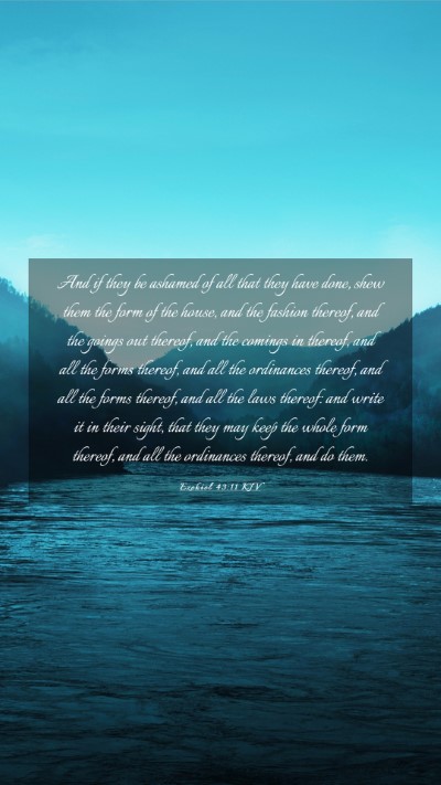 Picture 03 - Ezekiel 43:11 KJV Mobile Phone Wallpaper - And if they be ashamed of all that they have - Mobile Bible Verse Wallpaper