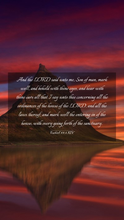 Picture 03 - Ezekiel 44:5 KJV Mobile Phone Wallpaper - And the LORD said unto me, Son of man, mark well, - Mobile Bible Verse Wallpaper