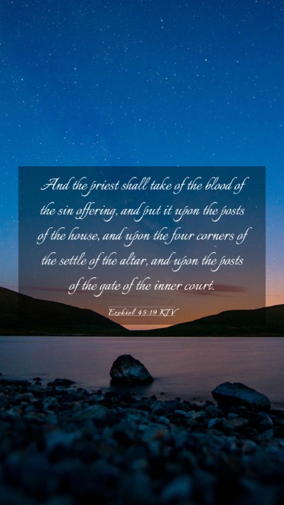 Picture 03 - Ezekiel 45:19 KJV Mobile Phone Wallpaper - And the priest shall take of the blood of the sin - Mobile Bible Verse Wallpaper