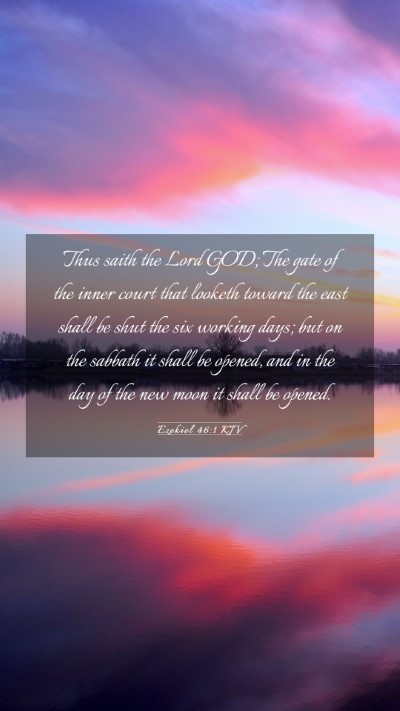 Picture 03 - Ezekiel 46:1 KJV Mobile Phone Wallpaper - Thus saith the Lord GOD; The gate of the inner - Mobile Bible Verse Wallpaper