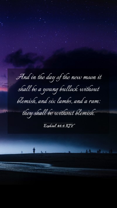 Picture 03 - Ezekiel 46:6 KJV Mobile Phone Wallpaper - And in the day of the new moon it shall be a - Mobile Bible Verse Wallpaper