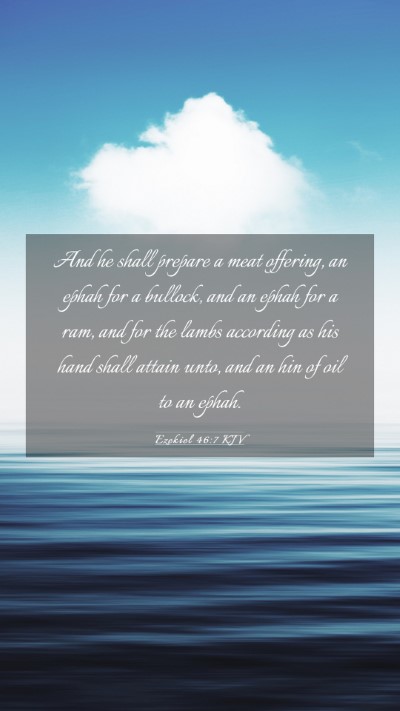 Picture 03 - Ezekiel 46:7 KJV Mobile Phone Wallpaper - And he shall prepare a meat offering, an ephah - Mobile Bible Verse Wallpaper