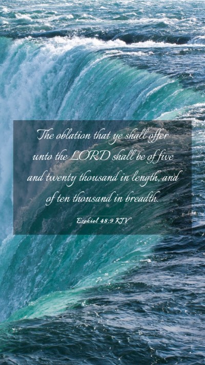 Picture 03 - Ezekiel 48:9 KJV Mobile Phone Wallpaper - The oblation that ye shall offer unto the LORD - Mobile Bible Verse Wallpaper