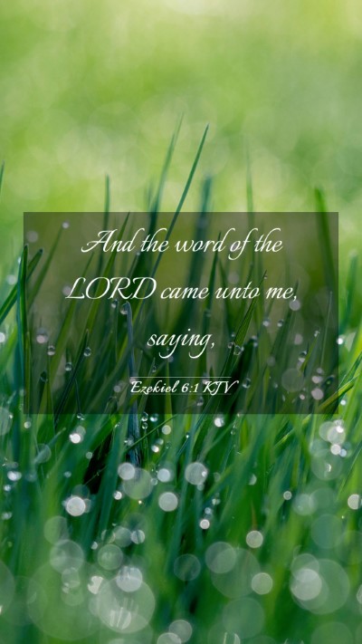 Picture 03 - Ezekiel 6:1 KJV Mobile Phone Wallpaper - And the word of the LORD came unto me, - Mobile Bible Verse Wallpaper
