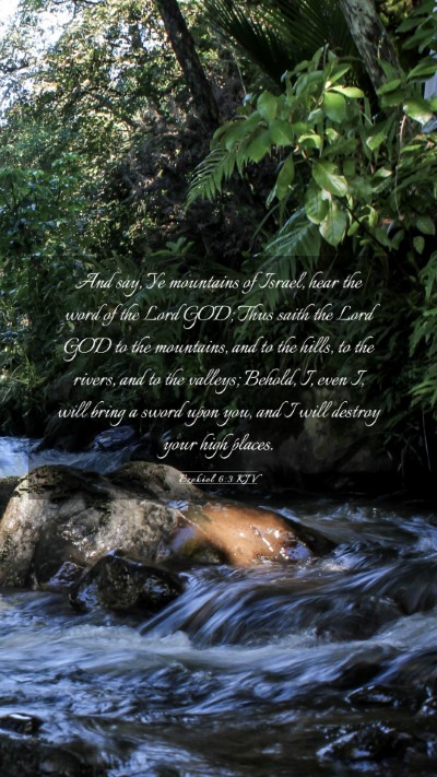 Picture 03 - Ezekiel 6:3 KJV Mobile Phone Wallpaper - And say, Ye mountains of Israel, hear the word of - Mobile Bible Verse Wallpaper
