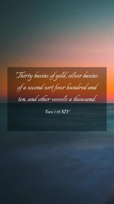 Picture 03 - Ezra 1:10 KJV Mobile Phone Wallpaper - Thirty basins of gold, silver basins of a second - Mobile Bible Verse Wallpaper