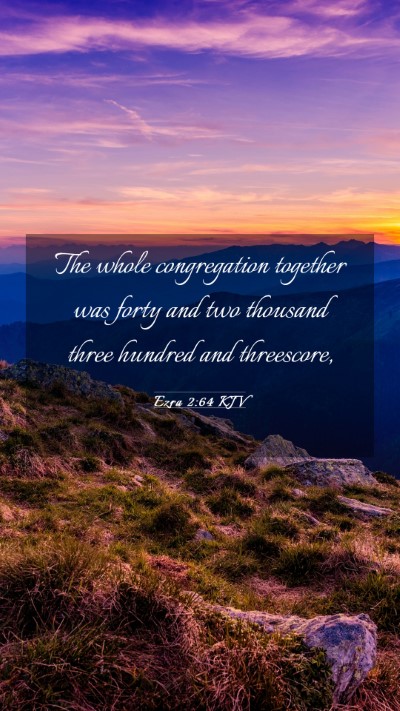 Picture 03 - Ezra 2:64 KJV Mobile Phone Wallpaper - The whole congregation together was forty and two - Mobile Bible Verse Wallpaper