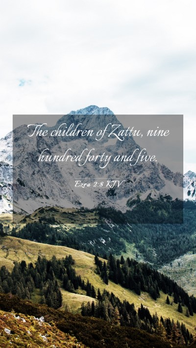 Picture 03 - Ezra 2:8 KJV Mobile Phone Wallpaper - The children of Zattu, nine hundred forty and - Mobile Bible Verse Wallpaper