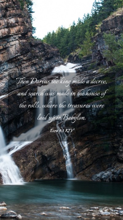 Picture 03 - Ezra 6:1 KJV Mobile Phone Wallpaper - Then Darius the king made a decree, and search - Mobile Bible Verse Wallpaper