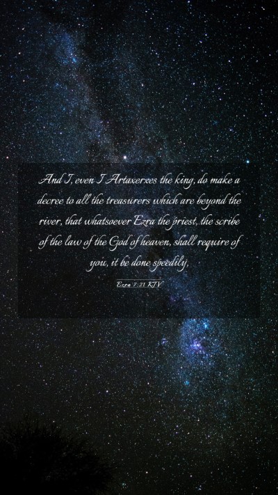 Picture 03 - Ezra 7:21 KJV Mobile Phone Wallpaper - And I, even I Artaxerxes the king, do make a - Mobile Bible Verse Wallpaper