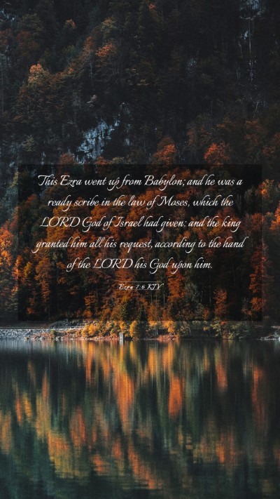 Picture 03 - Ezra 7:6 KJV Mobile Phone Wallpaper - This Ezra went up from Babylon; and he was a - Mobile Bible Verse Wallpaper