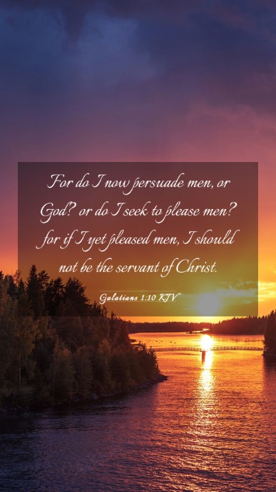 Picture 03 - Galatians 1:10 KJV Mobile Phone Wallpaper - For do I now persuade men, or God? or do I seek - Mobile Bible Verse Wallpaper