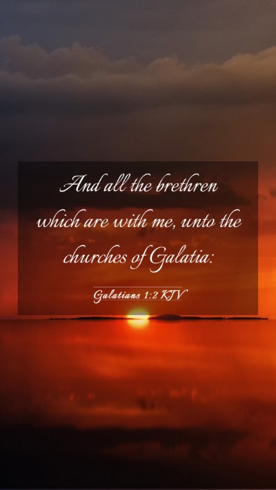 Picture 03 - Galatians 1:2 KJV Mobile Phone Wallpaper - And all the brethren which are with me, unto the - Mobile Bible Verse Wallpaper