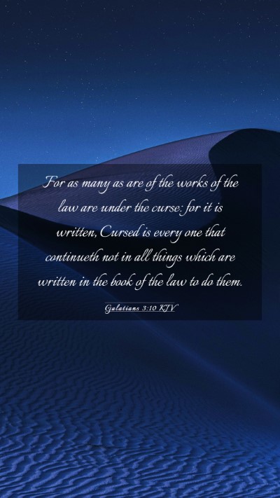 Picture 03 - Galatians 3:10 KJV Mobile Phone Wallpaper - For as many as are of the works of the law are - Mobile Bible Verse Wallpaper
