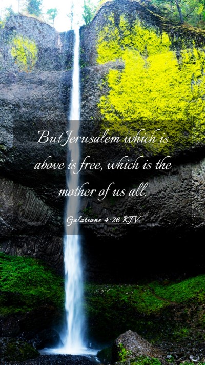 Picture 03 - Galatians 4:26 KJV Mobile Phone Wallpaper - But Jerusalem which is above is free, which is - Mobile Bible Verse Wallpaper