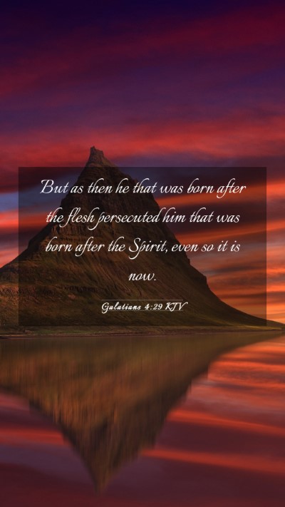 Picture 03 - Galatians 4:29 KJV Mobile Phone Wallpaper - But as then he that was born after the flesh - Mobile Bible Verse Wallpaper