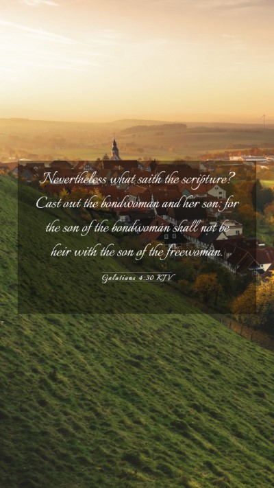 Picture 03 - Galatians 4:30 KJV Mobile Phone Wallpaper - Nevertheless what saith the scripture? Cast out - Mobile Bible Verse Wallpaper