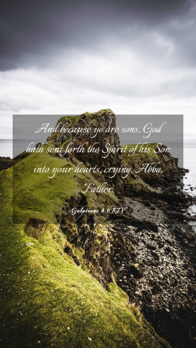 Picture 03 - Galatians 4:6 KJV Mobile Phone Wallpaper - And because ye are sons, God hath sent forth the - Mobile Bible Verse Wallpaper