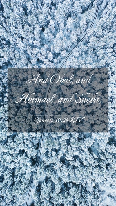 Picture 03 - Genesis 10:28 KJV Mobile Phone Wallpaper - And Obal, and Abimael, and - Mobile Bible Verse Wallpaper