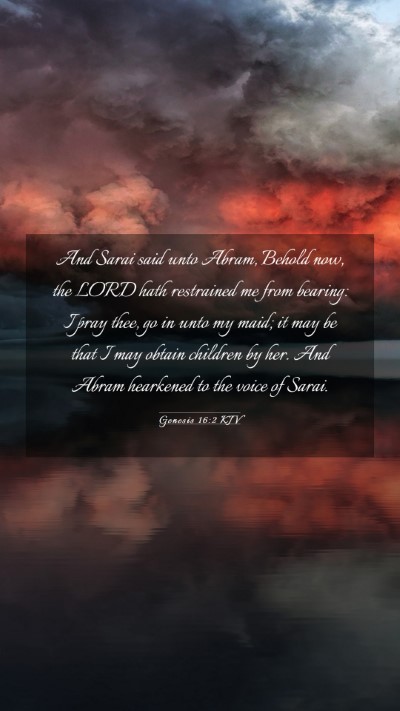 Picture 03 - Genesis 16:2 KJV Mobile Phone Wallpaper - And Sarai said unto Abram, Behold now, the LORD - Mobile Bible Verse Wallpaper