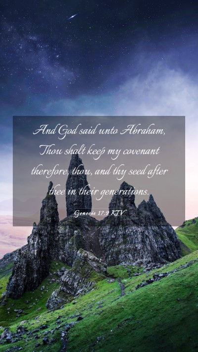 Picture 03 - Genesis 17:9 KJV Mobile Phone Wallpaper - And God said unto Abraham, Thou shalt keep my - Mobile Bible Verse Wallpaper