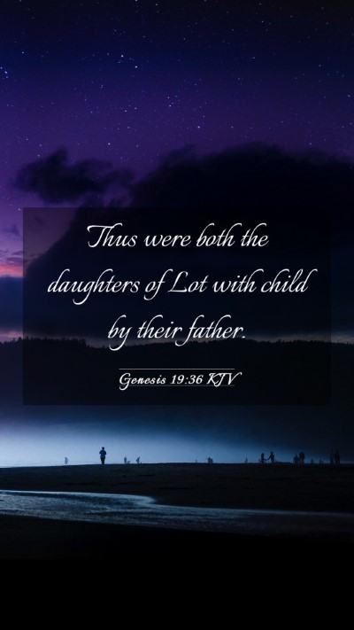 Picture 03 - Genesis 19:36 KJV Mobile Phone Wallpaper - Thus were both the daughters of Lot with child by - Mobile Bible Verse Wallpaper
