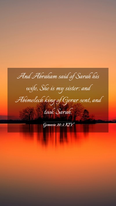 Picture 03 - Genesis 20:2 KJV Mobile Phone Wallpaper - And Abraham said of Sarah his wife, She is my - Mobile Bible Verse Wallpaper